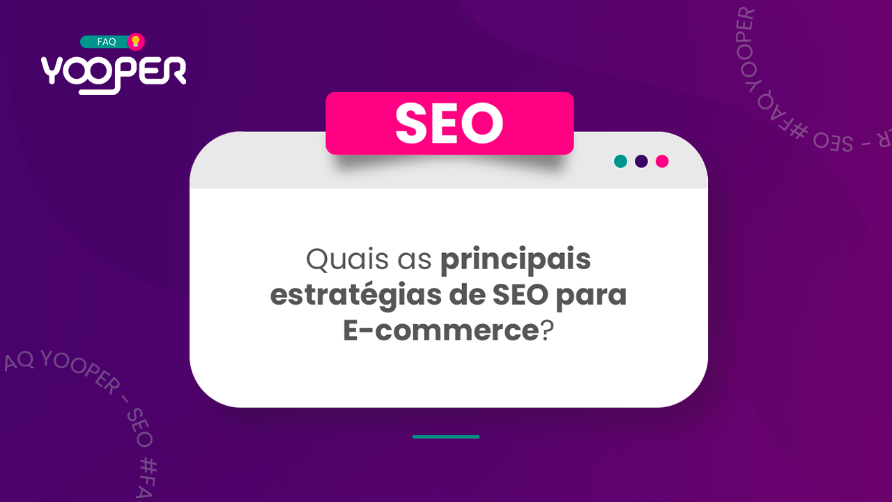 Quais as principais estratégias de SEO para e-commerce?