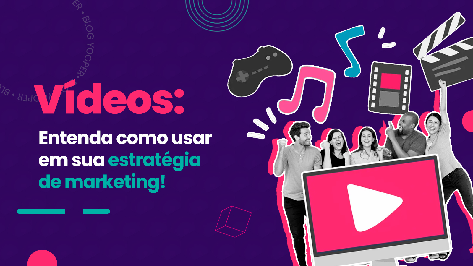 Vídeos: como usá-los em sua estratégia de marketing digital?