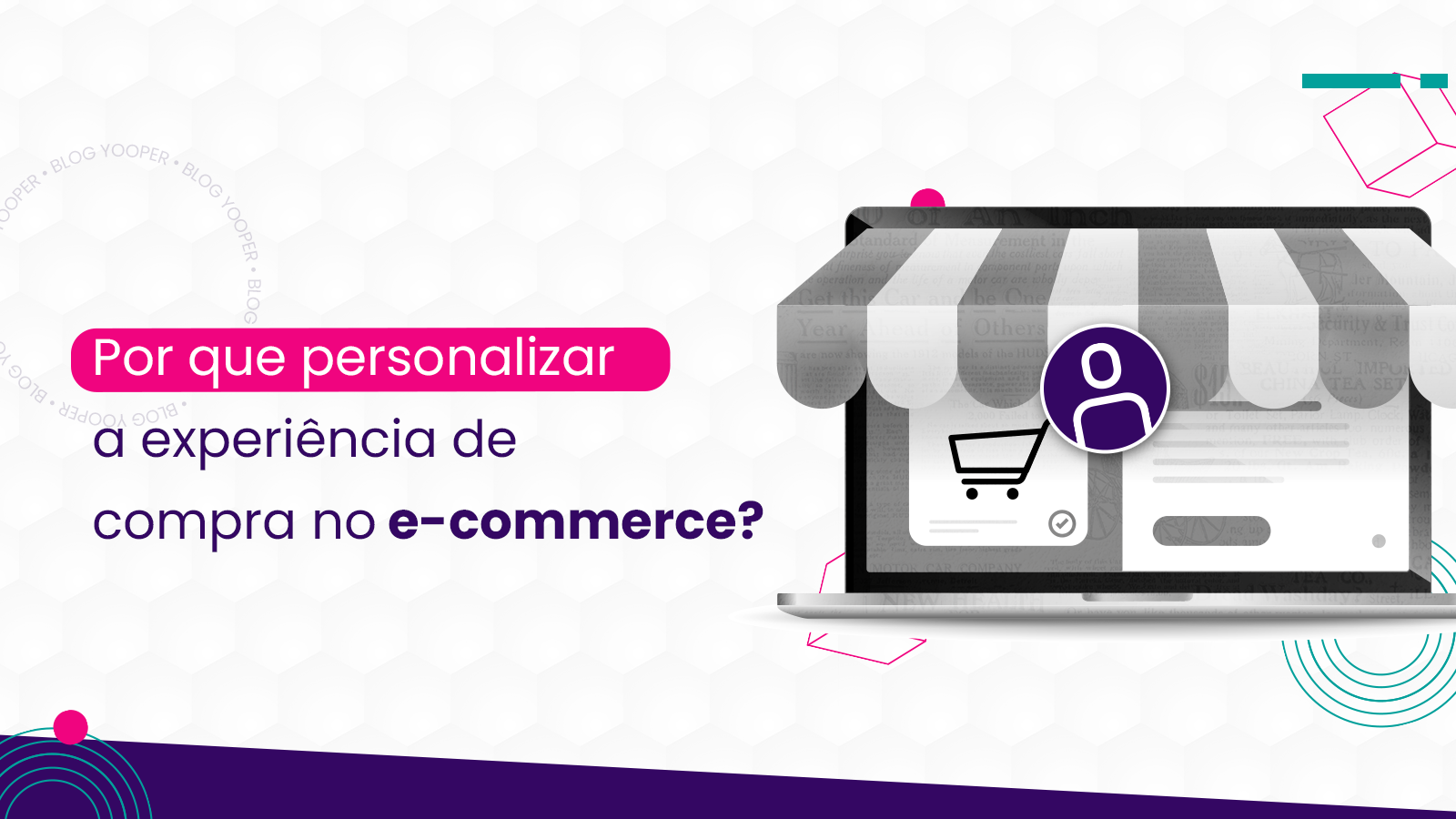 Por que personalizar a experiência de compra no seu e-commerce?