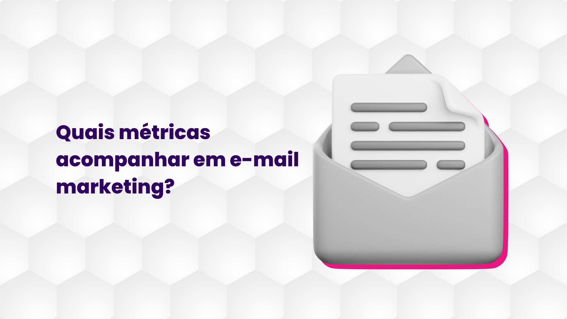 Quais métricas acompanhar em e-mail marketing