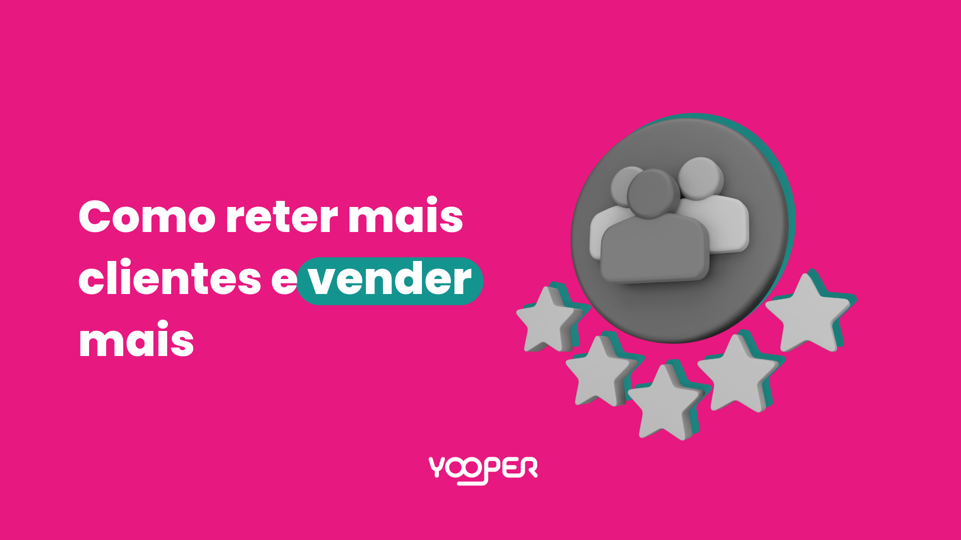 Como reter mais clientes e vender mais
