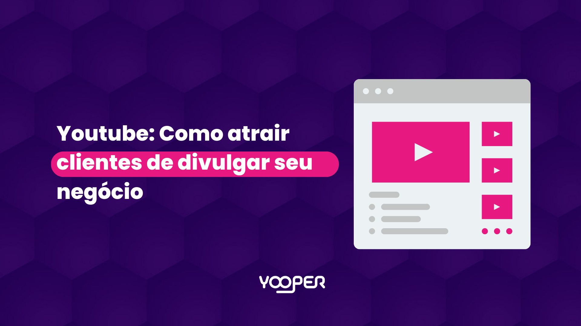 Youtube: Como atrair clientes de divulgar seu negócio