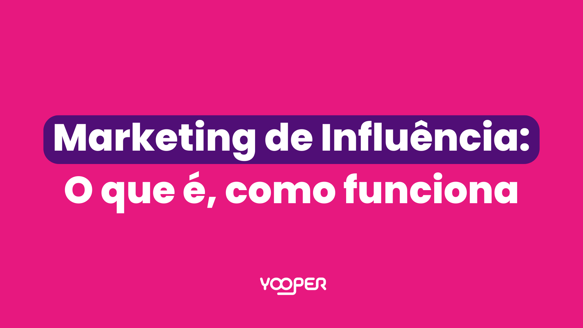 Marketing de Influência: O que é, como funciona
