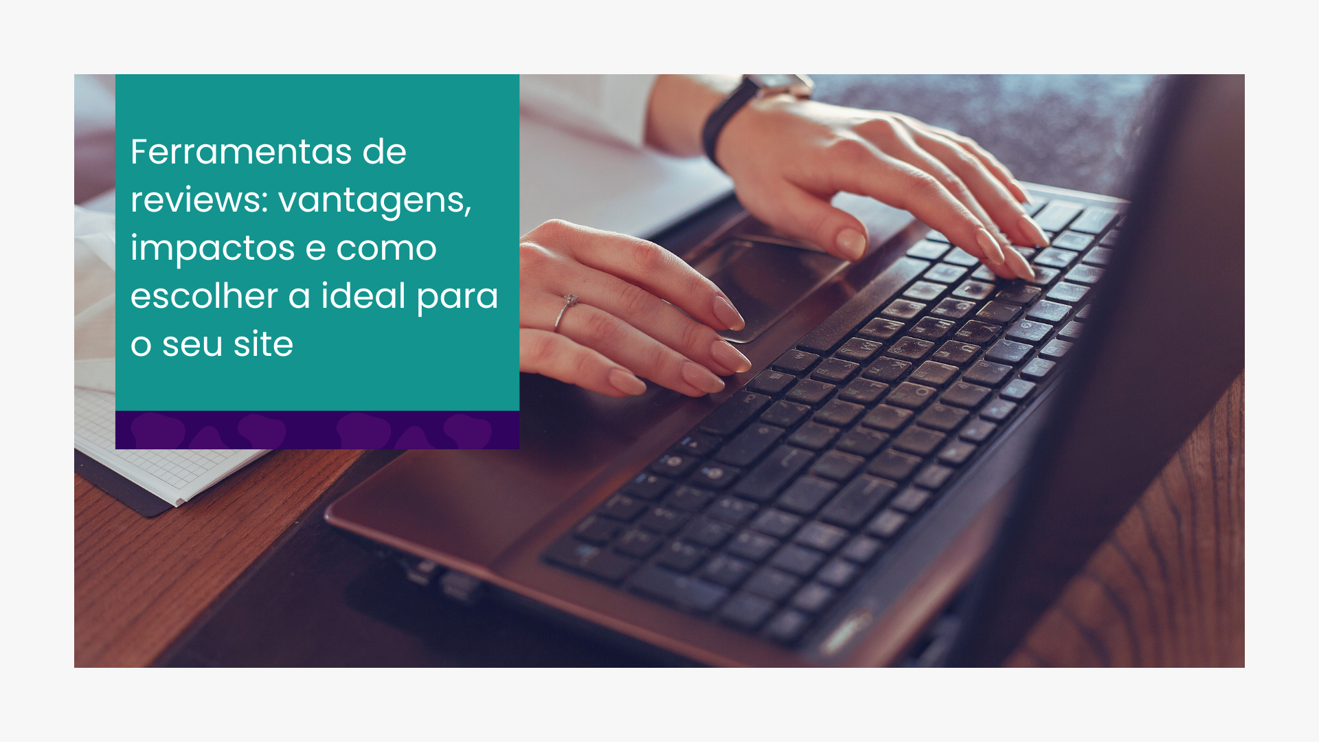 Ferramentas de reviews: vantagens, impactos e como escolher a ideal para o seu site