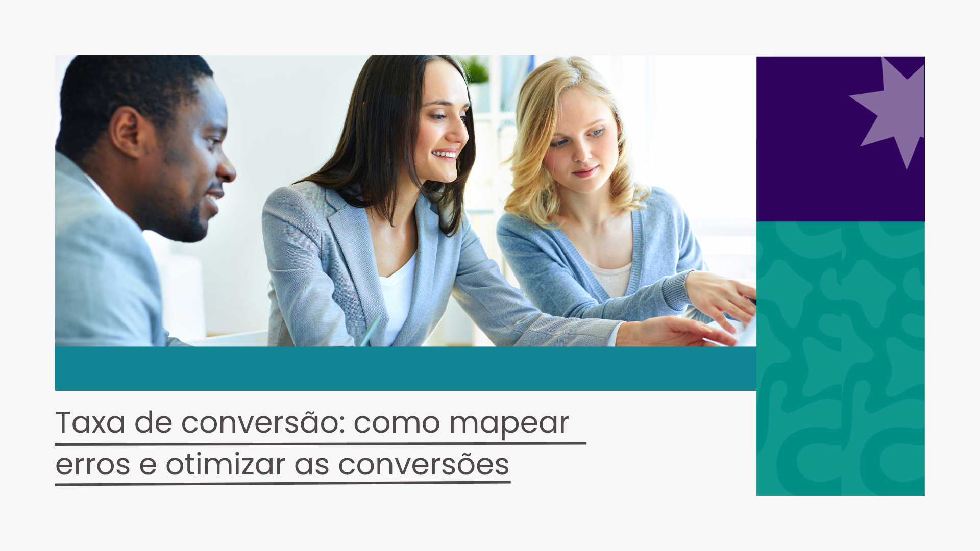 Taxa de conversão: como mapear erros e otimizar as conversões