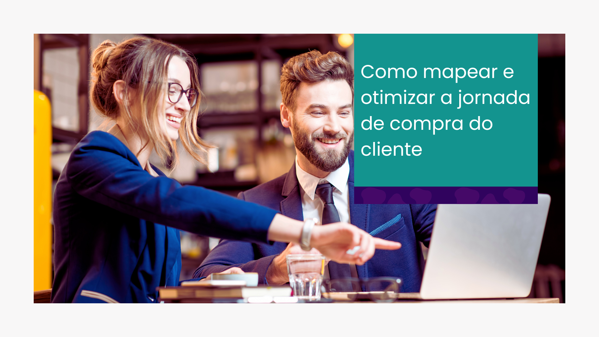 Como mapear e otimizar a jornada de compra do cliente