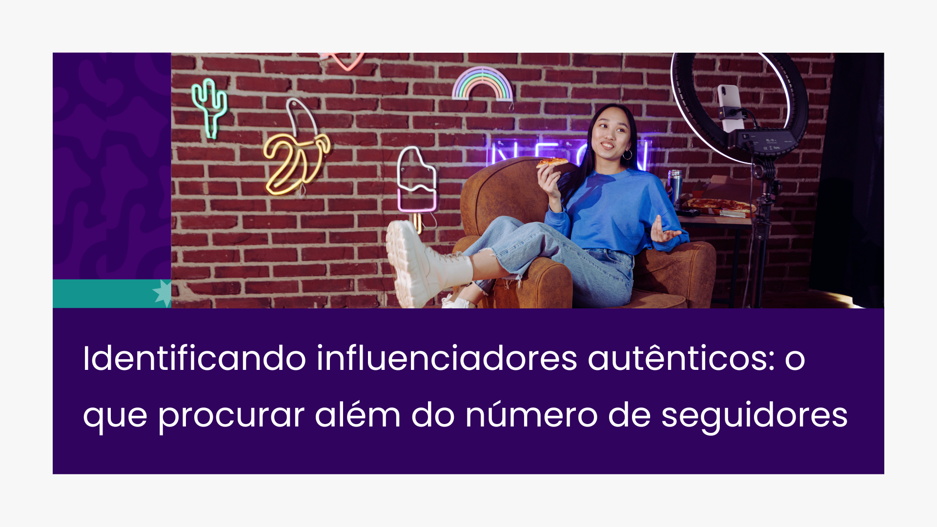 Identificando influenciadores autênticos: o que procurar além do número de seguidores