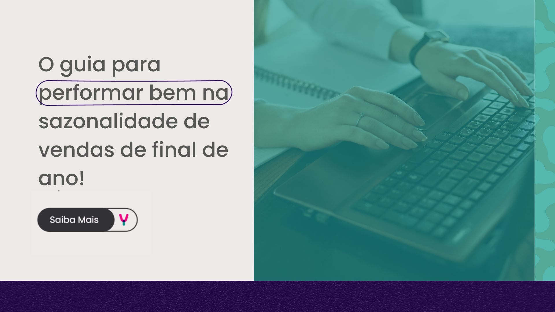 O guia para performar bem na sazonalidade de vendas de final de ano!