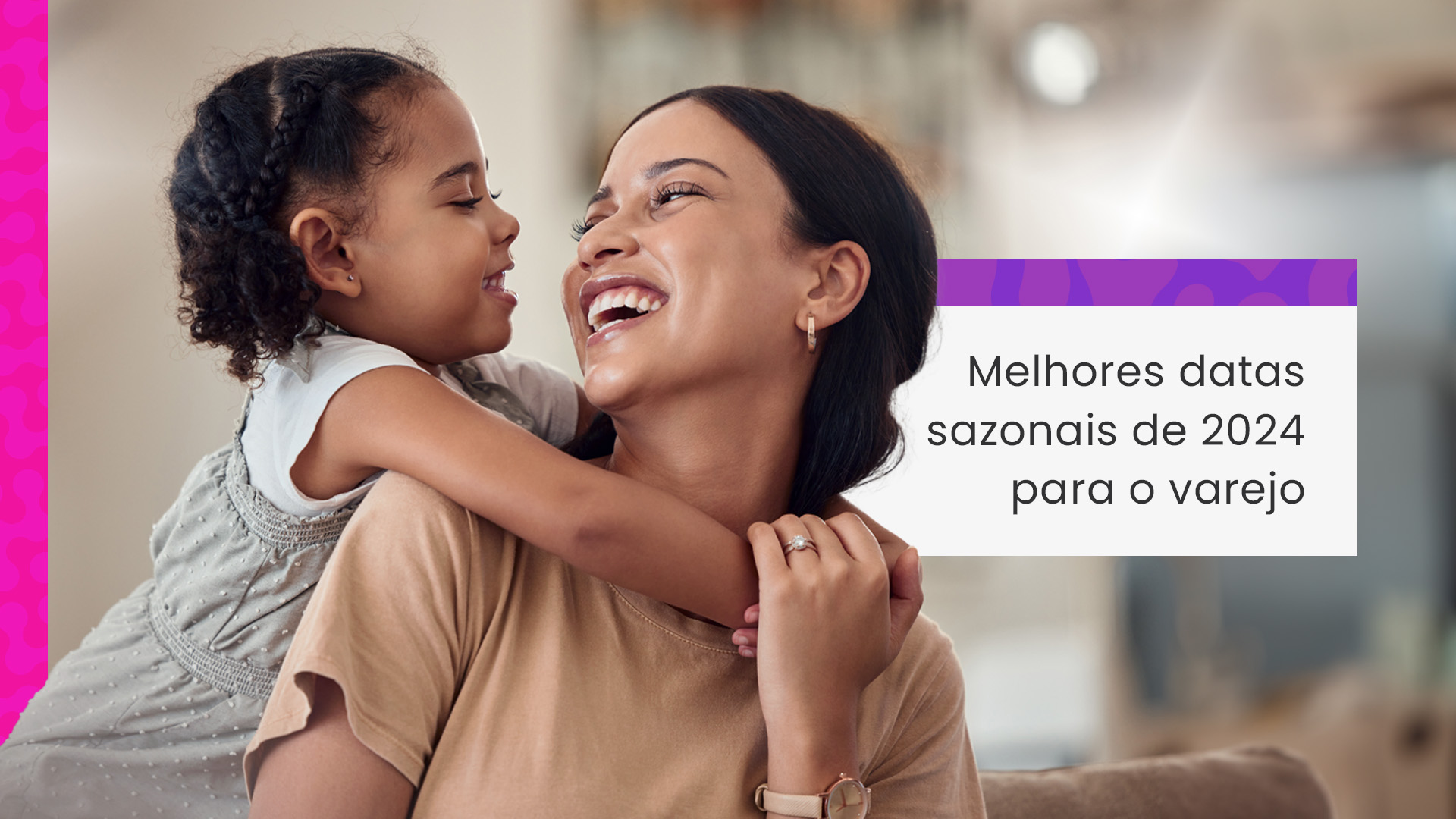 Melhores datas sazonais para o varejo 2024